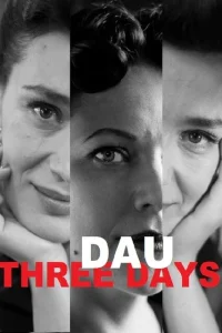 ДАУ. Три дня ДАУ. Три дня